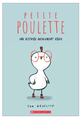 Petite Poulette Une histoire absolument vraie